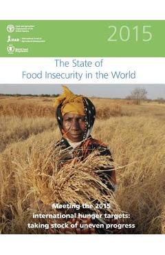 Coperta cărții 'The State of Food Insecurity in the World 2015: Meeting the 2015 international hunger targets: taking stock of uneven'