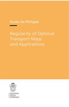 Coperta cărții 'Regularity of Optimal Transport Maps and Applications - Guido Philippis'