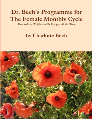 Coperta cărții 'The Female Monthly Cycle - How to Tap Into Your Secret Power - Charlotte Bech'