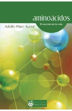 Coperta cărții 'Aminoácidos: El secreto de la vida - Adolfo Perez Agusti'