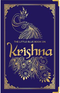 Coperta cărții 'The Little Blue Book on Krishna: (Deluxe Silk Hardbound) - Hindu Deity Lord Krishna Religion Spirituality Explore the'