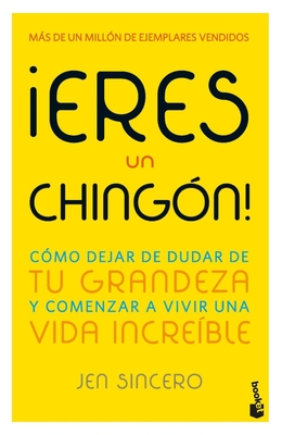 Coperta cărții '¡Eres Un Chingón! / You Are a Badass! (Spanish Edition) - Jen Sincero'