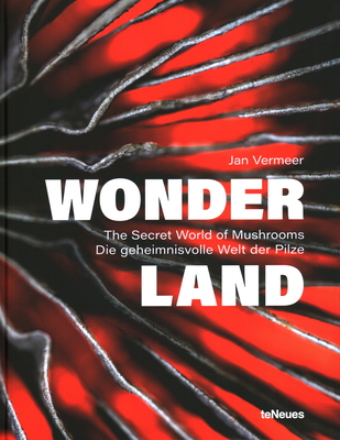 Wonderland: The Secret World of Mushrooms - Jan Vermeer