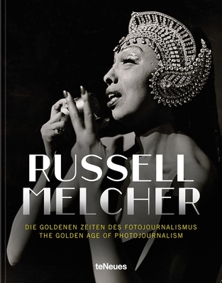 The Golden Age of Photojournalism - Russell Melcher