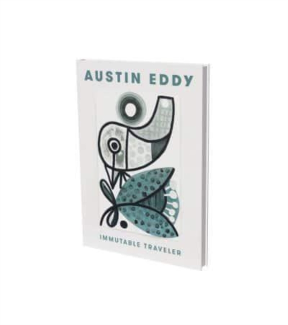 Austin Eddy: Immutable Traveller: Cat. Knust Kunz Gallery Editions - Austin Eddy