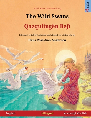 The Wild Swans - Qazqulingên Bejî (English - Kurmanji Kurdish) - Ulrich Renz