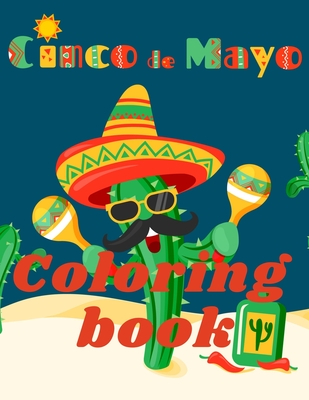Coperta cărții 'Cinco de Mayo Coloring Book.Stunning Coloring Book for Teens and Adults. Love for Mexico! - Cristie Jameslake'