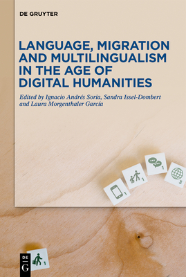 Language, Migration and Multilingualism in the Age of Digital Humanities - Ignacio Andrés Soria
