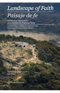 Poza produsului Landscape of Faith: Interventions Along the Mexican Pilgrimage Route - Tatiana Bilbao
