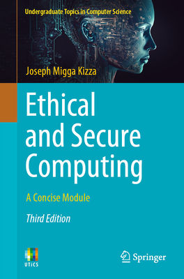 Ethical and Secure Computing: A Concise Module - Joseph Migga Kizza