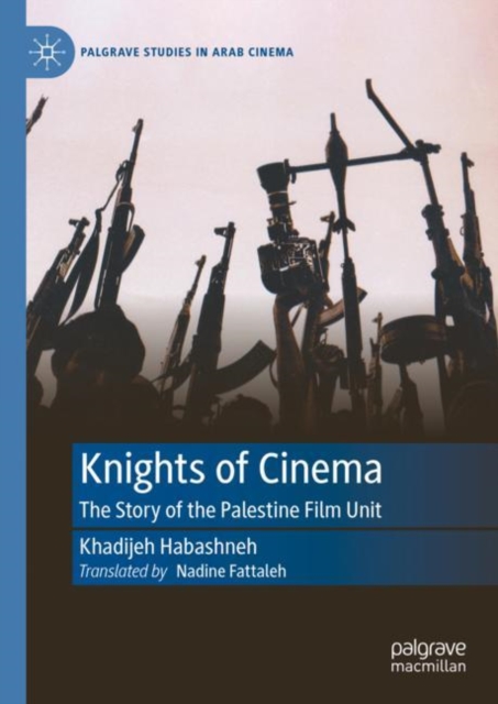 Knights of Cinema: The Story of the Palestine Film Unit - Khadijeh Habashneh