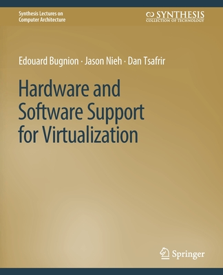 Coperta cărții 'Hardware and Software Support for Virtualization - Edouard Bugnion'
