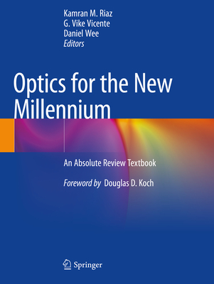 Optics for the New Millennium: An Absolute Review Textbook - Kamran M. Riaz