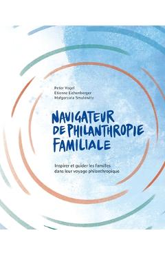Coperta cărții 'Navigateur de Philanthropie Familiale - Peter Vogel'