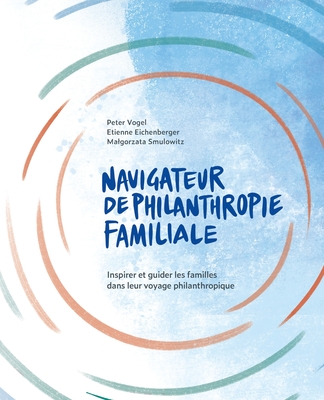 Coperta cărții 'Navigateur de Philanthropie Familiale - Peter Vogel'