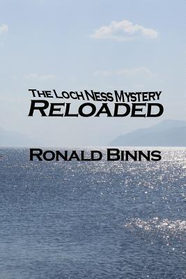 The Loch Ness Mystery Reloaded - Ronald Binns