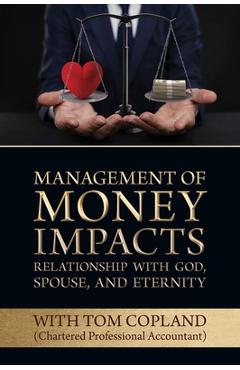 Poza produsului Management of Money Impacts Relationship with God, Spouse and Eternity - Tom Copland