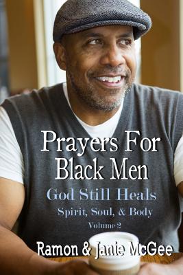 Prayers For Black Men: God Still Heals - Ramon Mcgee