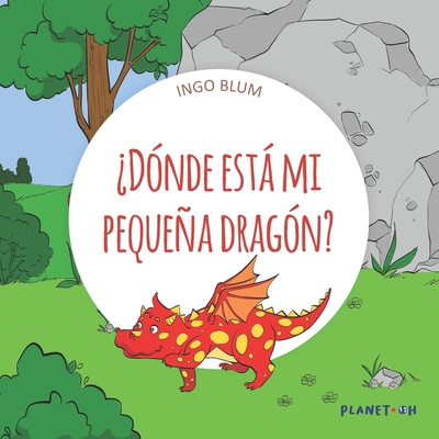 Dnde est mi pequea dragn?: Spanish Picture Book - Antonio Pahetti