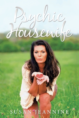 Psychic Housewife - Susan Jeannine