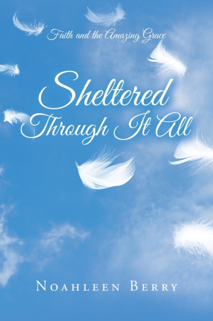 Sheltered Through It All - Noahleen Berry