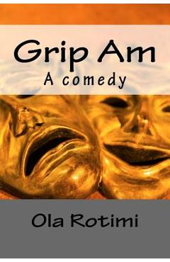 Grip Am - Ola Rotimi