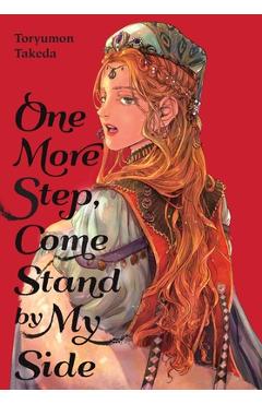 Coperta cărții 'One More Step, Come Stand by My Side - Toryumon Takeda'