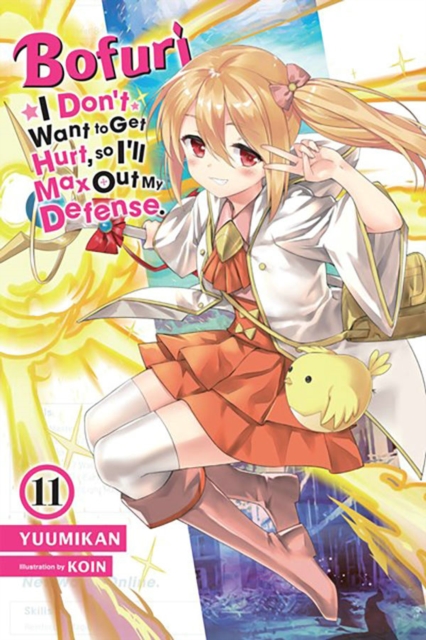 Bofuri: I Don't Want to Get Hurt, So I'll Max Out My Defense., Vol. 11 (Light Novel) - Yuumikan