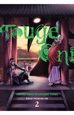 Coperta cărții 'Touge Oni: Primal Gods in Ancient Times, Vol. 2 - Kenji Tsurubuchi'