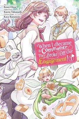 When I Became a Commoner, They Broke Off Our Engagement!, Vol. 1 - Kenzi Oiwa