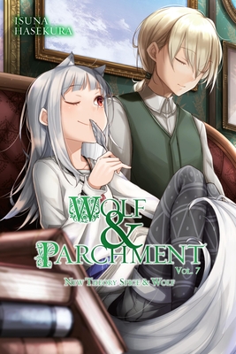 Wolf & Parchment: New Theory Spice & Wolf, Vol. 7 (Light Novel) - Isuna Hasekura