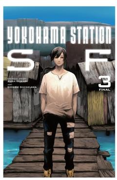 Coperta cărții 'Yokohama Station Sf, Vol. 3 (Manga) - Yuba Isukari'