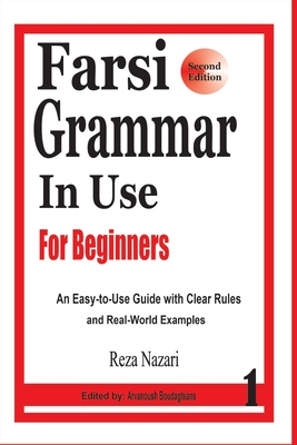 Farsi Grammar in Use: For Beginners - Arvanoush Boudaghians