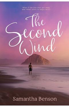 Coperta cărții 'The Second Wind: A small town, second chance, steamy romance - Samantha Benson'