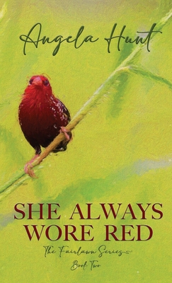 She Always Wore Red - Angela E. Hunt