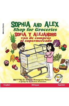 Poza produsului Sophia and Alex Shop for Groceries Sofía y Alejandro van de compras al supermercado: Sofía y Alejandro van de compras al supermercado - Denise Bourgeois-vance