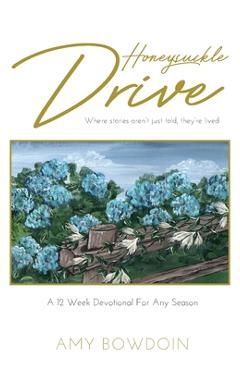 Poza produsului Honeysuckle Drive - Amy Bowdoin