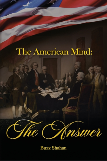 The American Mind: The Answer - Buzz Shahan