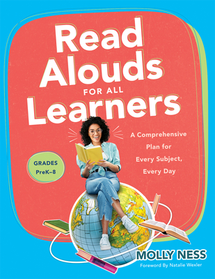 Coperta cărții 'Read Alouds for All Learners: A Comprehensive Plan for Every Subject, Every Day, Grades Prek-8 (Learn the Step-By-Step'