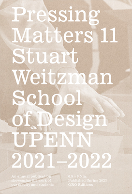 Pressing Matters 11 - Weitzman School Of Design