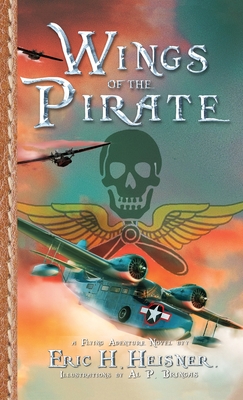 Wings of the Pirate - Eric H. Heisner