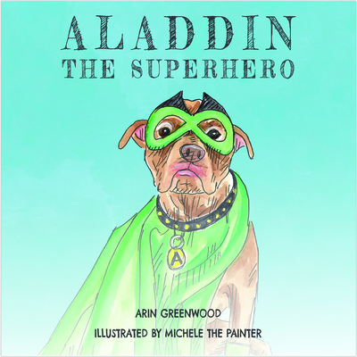 Aladdin the Superhero - Arin Greenwood