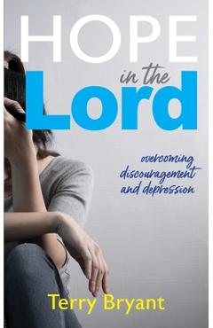 Coperta cărții 'Hope In The Lord: overcoming discouragement and depression - Bryant Terry'