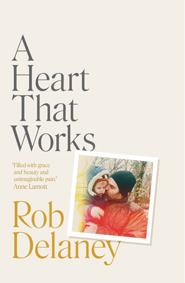 A Heart That Works - Rob Delaney