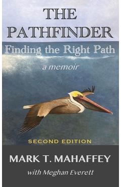 Poza produsului The Pathfinder: Finding the Right Path - Mark T. Mahaffey