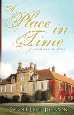 A Place in Time - Carole Lehr Johnson
