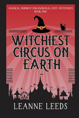 Witchiest Circus on Earth - Leanne Leeds