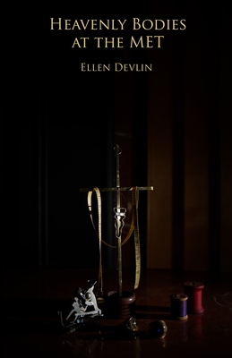 Heavenly Bodies at the MET - Ellen Devlin