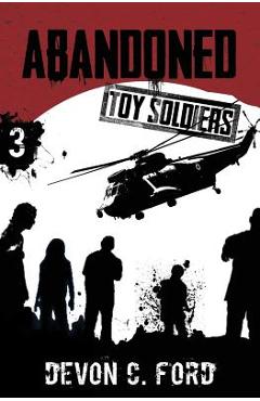 Poza produsului Abandoned: Toy Soldiers Book Three - Devon C. Ford