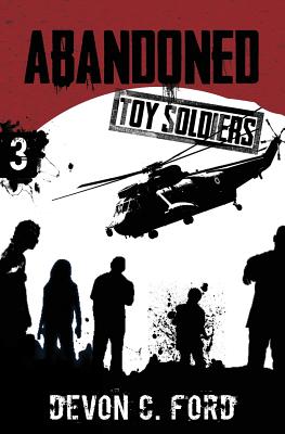 Abandoned: Toy Soldiers Book Three - Devon C. Ford